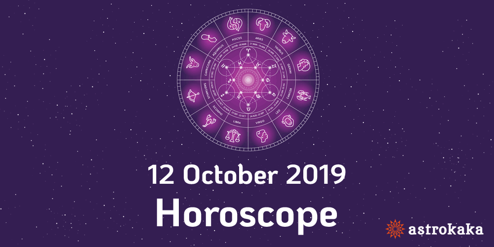 12 October 2019 Horoscope