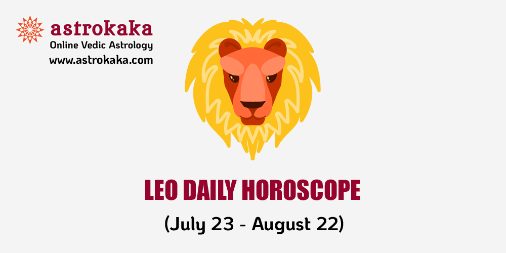 Leo Horoscope Today - Daily Horoscope Prediction of Leo by AstroKaka